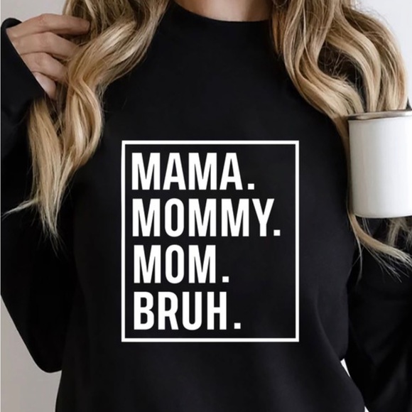Tops - Mom Mama Bruh Sweatshirt Mom life